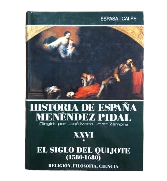 VV.AA.- EL SIGLO DEL QUIJOTE (RELIGIÓN,FILOSOFÍA, CIENCIA) (1580-1680) HISTORIA DE ESPAÑA MENÉNDEZ PIDAL. TOMO XXVI