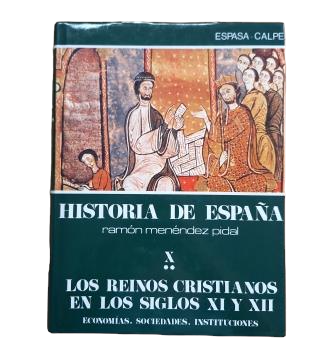 VV.AA.- LOS REINOS CRISTIANOS EN LOS SIGLOS XI Y XII. ECONOMÍAS, SOCIEDADES, INSTITUCIONES. HISTORIA DE ESPAÑA MENÉNDEZ PIDAL. TOMO X. VOL. II