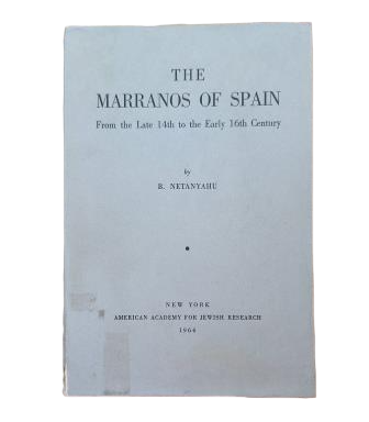 Netanyahu, B.- THE MARRANOS OF SPAIN. FROM THE LATE XIV TO THE EARLY XVIth CENTURY