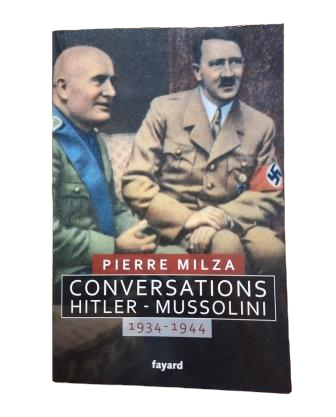 Milza, Pierre.- CONVERSATIONS HITLER-MUSSOLINI 1934-1944