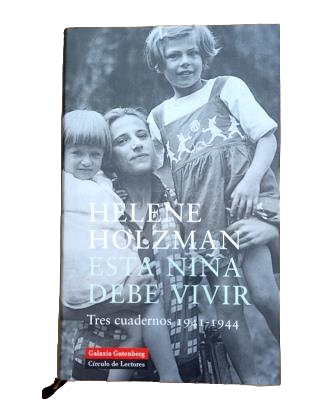 Holzman, Helene.- THIS GIRL MUST LIVE. THREE NOTEBOOKS 1941-1944