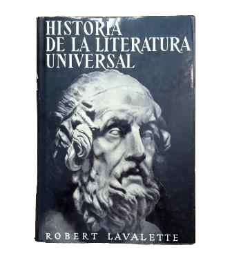 Lavalette, Robert.- HISTORIA DE LA LITERATURA UNIVERSAL