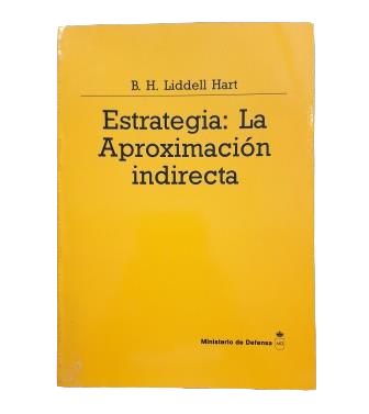 Liddell Hart, B.H.- ESTRATEGIA: LA APROXIMACIÓN INDIRECTA