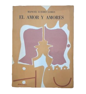 Lueiro Lores, Manuel.- EL AMOR Y AMORES