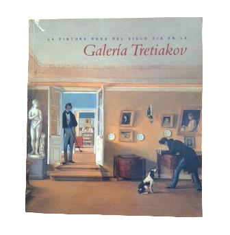 Pérez Sánchez, Alfonso E. (Asesor científico).- LA PINTURA RUSA DEL SIGLO XIX EN LA GALERÍA TRETIAKOV