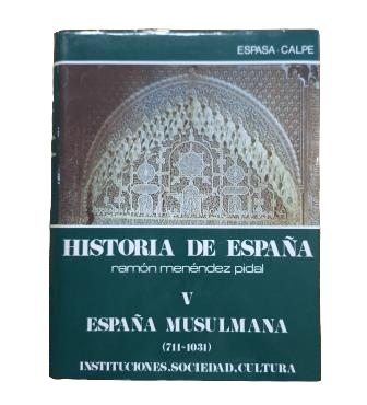 Lévi-Provençal, E.- ESPAÑA MUSULMANA HASTA LA CAÍDA DEL CALIFATO DE CÓRDOBA (711-1031). INSTITUCIONES Y VIDA SOCIAL E INTELECTUAL