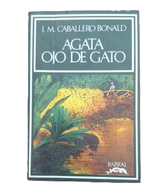 Caballero Bonald, J. M.- ÁGATA OJO DE GATO. Primera edición, dedicado.