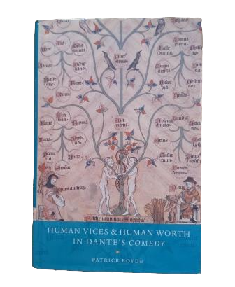 Boyde, Patrick.- HUMAN VICES & HUMAN WORTH IN DANTE' S COMEDY