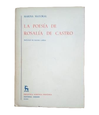 Mayoral, Marina.- LA POESÍA DE ROSALÍA DE CASTRO. Dedicado.