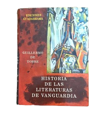 Torre, Guillermo de.- HISTORIA DE LAS LITERATURAS DE VANGUARDIA