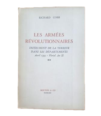 Cobb, Richard.- LES ARMÉES RÉVOLUTIONNAIRES, INSTRUMENT DE LA TERREUR DANS LES DÉPARTEMENTS (2 VOLS.)