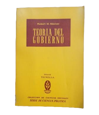 Mac Iver, Robert.- TEORÍA DEL GOBIERNO