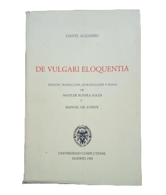 Alighieri, Dante.- DE VULGARI ELOQUENTIA