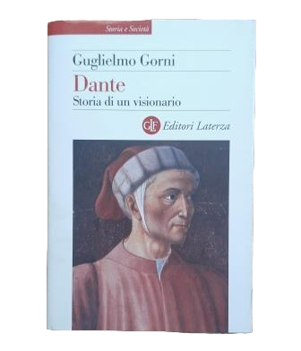 Gorni, Guglielmo.- DANTE STORY OF A VISIONARY