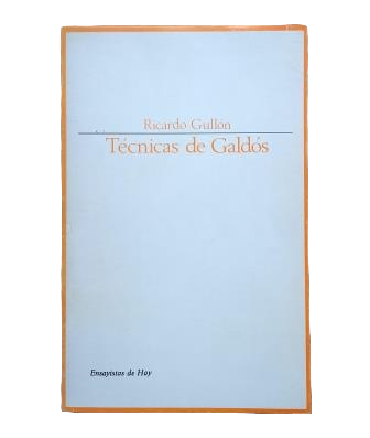 Gullón, Ricardo.- TÉCNICAS DE GALDÓS (Dedicado)