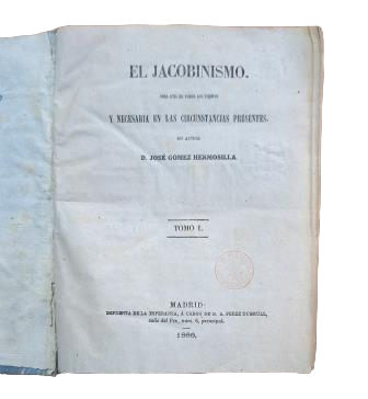 Gómez Hermosilla, José.- JACOBINISME (I - II)