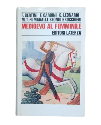 VV.AA (a cura di Ferruccio Bertini).- MEDIOEVO AL FEMMINILE