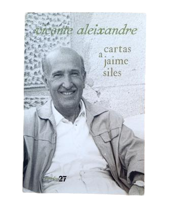 Aleixandre, Vicente.- CARTAS A JAIME SILES