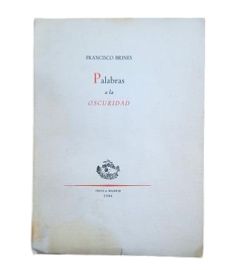 Brines, Francisco.- PALABRAS A LA OSCURIDAD (Primera edición, dedicada)