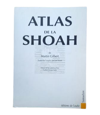 Gilbert, Martin.- ATLAS DE LA SHOAH