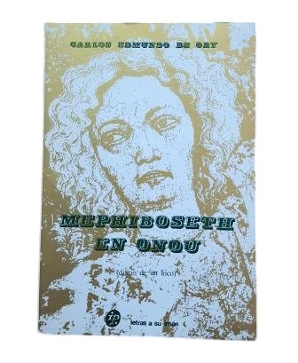 Ory, Carlos Edmundo de.- MEPHIBOSETH EN ONOU (DIARIO DE UN LOCO)