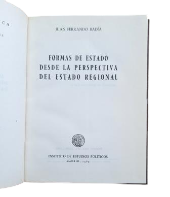 Ferrando Badía, Juan.- FORMS OF STATE FROM THE PERSPECTIVE OF THE REGIONAL STATE