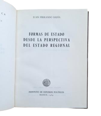 Ferrando Badía, Juan.- FORMAS DE ESTADO DESDE LA PERSPECTIVA DEL ESTADO REGIONAL