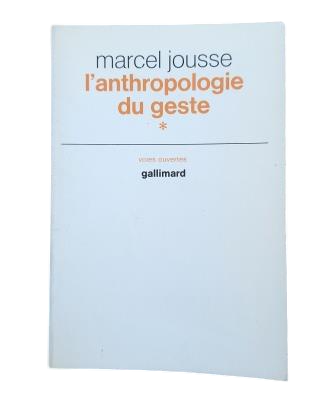 Jousse, Marcel.- L' ANTHROPOLOGIE DU GESTE