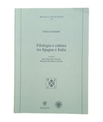 Guidotti, Gloria.- PHILOGY AND CULTURE TRA SPAGNA AND ITALY