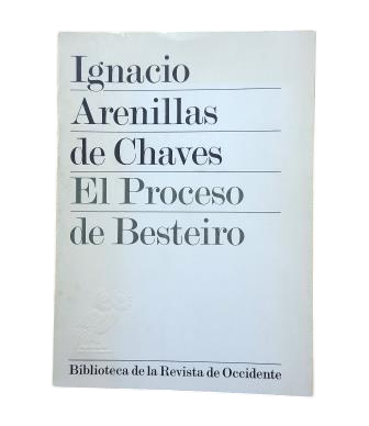 Arenillas de Chaves, Ignacio.- EL PROCESO DE BESTEIRO