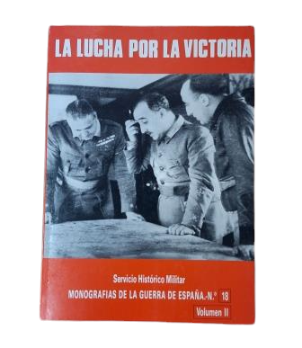 Martínez Bande, José Manuel.- LA LUCHA POR LA VICTORIA. MONOGRAFÍAS DE LA GUERRA DE ESPAÑA. Nº 18. VOL. II