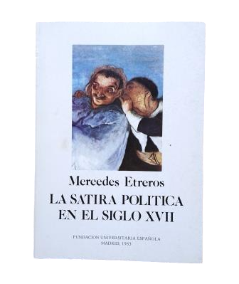 Etreros, Mercedes.- LA SÁTIRA POLÍTICA EN EL SIGLO XVII