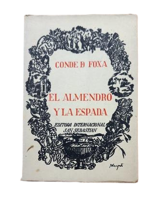 Foxá, Agustín de (Conde de Foxá).- EL ALMENDRO Y LA ESPADA (POEMAS DE PAZ Y GUERRA)