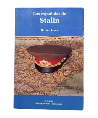 Arasa, Daniel.- LOS ESPAÑOLES DE STALIN