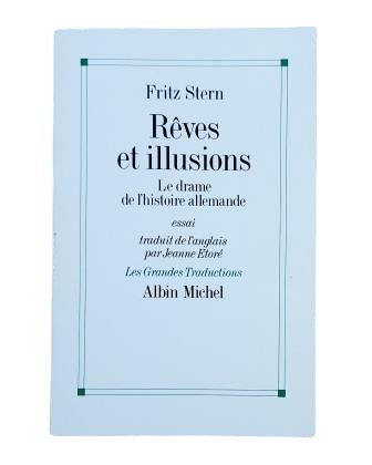 Stern, Fritz.- RÊVES ET ILLUSIONS. THE DRAME OF THE ALLEMANDE HISTORY