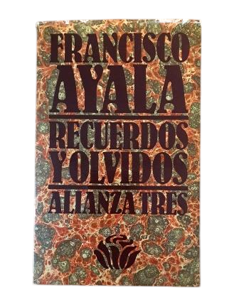 Ayala, Francisco.- RECUERDOS Y OLVIDOS (Dedicado)