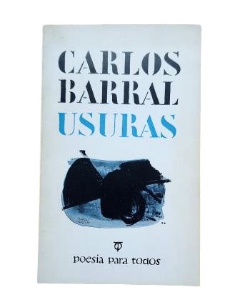 Barral, Carlos.- USURAS. 4 POEMAS SOBRE LA EROSIÓN Y USURA DEL TIEMPO