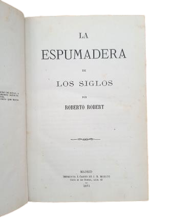 Roberto, Robert.- LA ESPUMADERA DE LOS SIGLOS