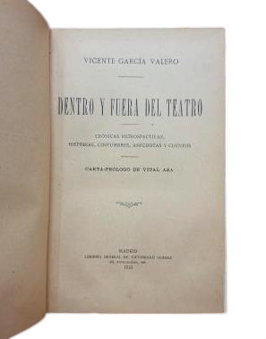 García Valero, Vicente.- DENTRO Y FUERA DEL TEATRO. CRÓNICAS RETROSPECTIVAS, HISTORIAS, COSTUMBRES, ANÉCDOTAS Y CUENTOS