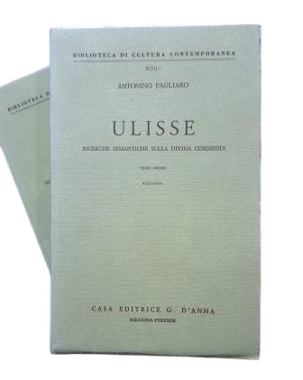 Pagliaro, Antonino.- ULISSE. RICERCHE SEMANTICHE SULLA DIVINA COMMEDIA (I - II)