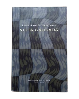 García Montero, Luis.- TIRED EYESIGHT