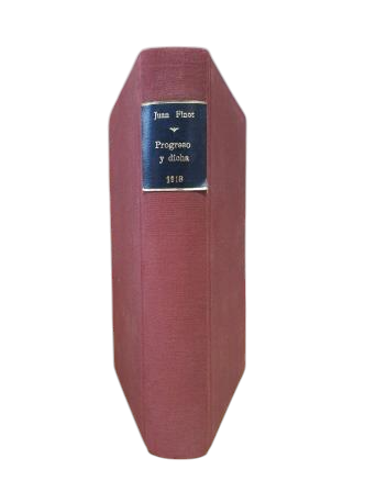 Finot, Juan.- PROGRESS AND HAPPINESS. MORAL PHILOSOPHY AND SCIENCE OF PROGRESS AND HAPPINESS