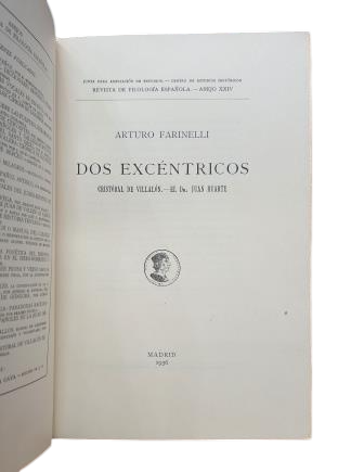 Farinelli, Arturo.- DOS EXCÉNTRICOS: Cristóbal de Villalón. El Dr. Juan Huarte.