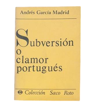 García Madrid, Andrés.- SUBVERSIÓN O CLAMOR PORTUGUÉS (Dedicado)