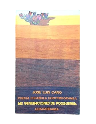 Cano, José Luis. — LA POÉSIE ESPAGNOLE CONTEMPORAINE. LES GÉNÉRATIONS D'APRÈS-GUERRE (Hommage)