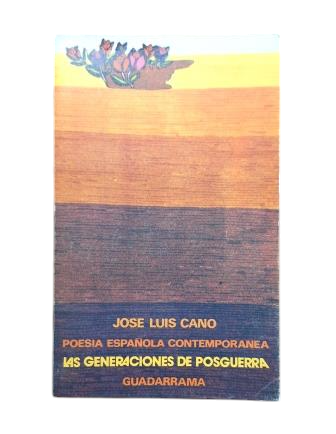 Cano, José Luis.- POESÍA ESPAÑOLA CONTEMPORÁNEA. LAS GENERACIONES DE POSGUERRA (Dedicado)