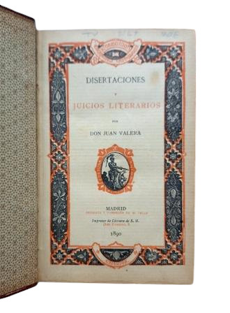 Valera, Juan.- DISERTACIONES Y JUICIOS LITERARIOS