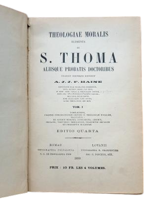 Haine, A. J. J. F.- THEOLOGIAE MORALIS ELEMENTA EX S. THOMA ALIISQUE PROBATIS DOCTORIBUS