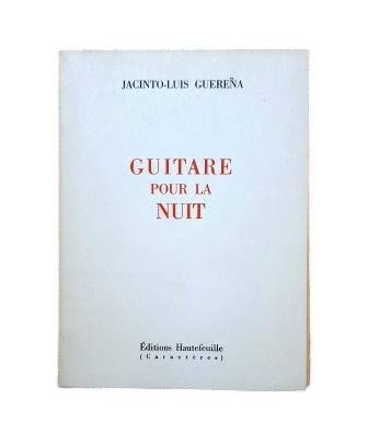 Guereña, Jacinto-Luis.- GUITARE POUR LA NUIT (POÈMES) SIGNÉ