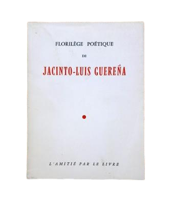 Guereña, Jacinto-Luis.- FLORILÈGE POÉTIQUE. (SIGNED)